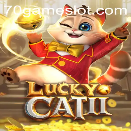 LuckyCatII: The Ultimate Gaming Experience with 70GAME